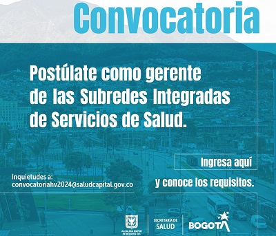 Inicia Cconvocatoria Para la Selección de los 4 Nuevos Ggerentes de las Subredes Integradas de Servicios de Salud de Bogotá